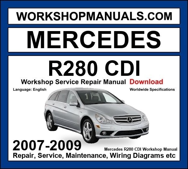 Mercedes R Class R280 CDI Workshop Repair and Service Manual 2007-2009 Download cover