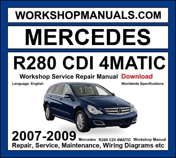 Mercedes R Class R280 CDI 4Matic Workshop Repair and Service Manual 2007-2009 Download cover