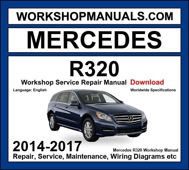 Mercedes R Class R320 4Matic 2014-2017 Workshop Manual