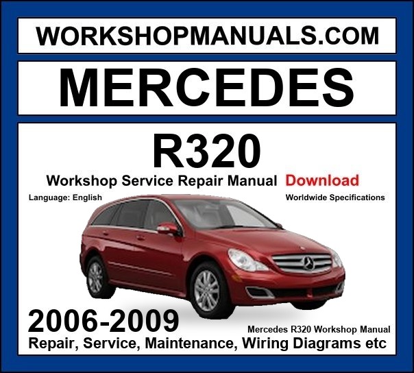 Mercedes R Class R320 CDI 2006-2009 Workshop Manual