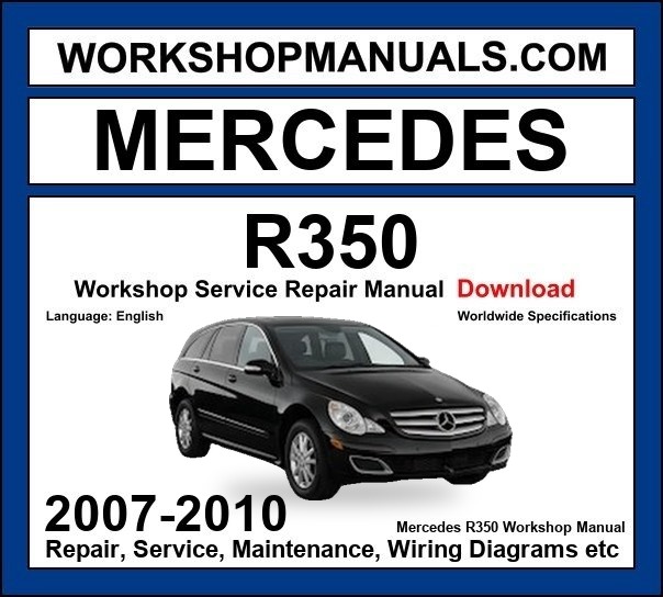 Mercedes R Class R350 2007-2010 Workshop Manual