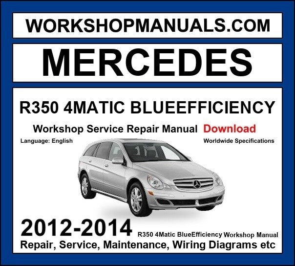 Mercedes R Class R350 4Matic BlueEfficiency 2012-2014 Workshop Manual