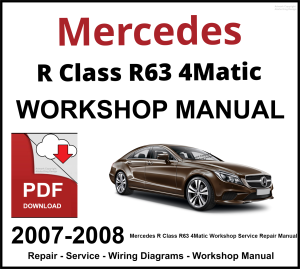 Mercedes R Class R63 4Matic 2007-2008 Workshop and Service Manual