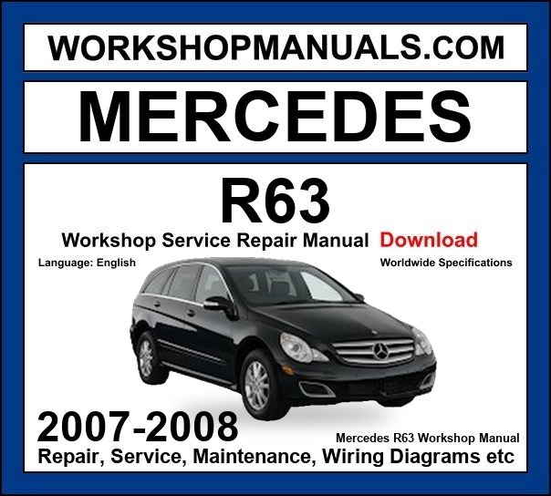 Mercedes R Class R63 4Matic 2007-2008 Workshop Manual