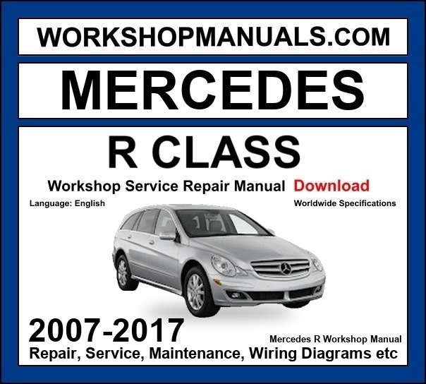 Mercedes R Class 2007-2017 Workshop Manual