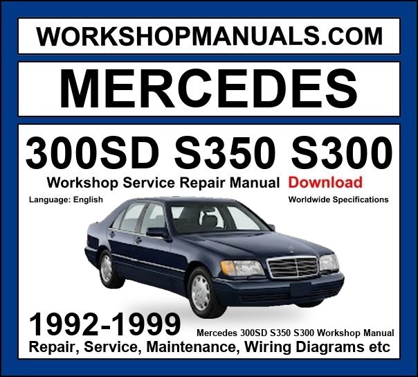 Mercedes S Class 300SD S350 S300 1992-1999 Workshop Manual