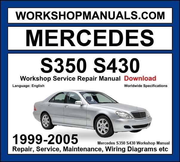 Mercedes S Class S350 S430 1999-2005 Workshop Manual