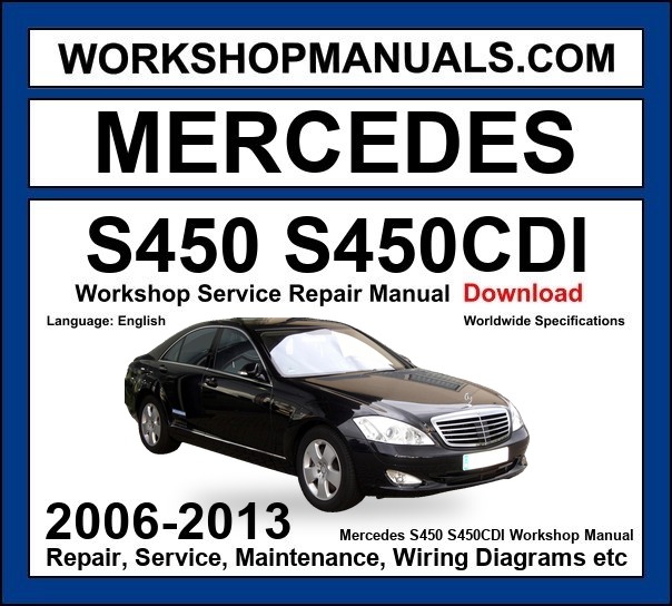 Mercedes S Class S450 S450CDI 2006-2013 Workshop Manual