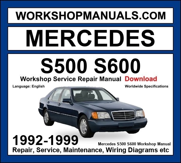Mercedes S Class S500 S600 1992-1999 Workshop Manual