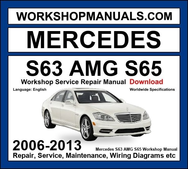 Mercedes S Class S63 AMG S65 AMG 2006-2013 Workshop Manual