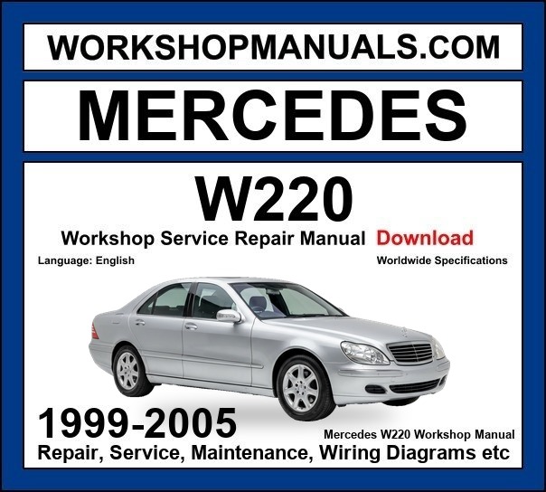 Mercedes S Class W220 1999-2005 Workshop Manual