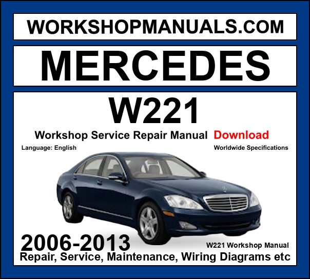 Mercedes S Class W221 2006-2013 Workshop Manual