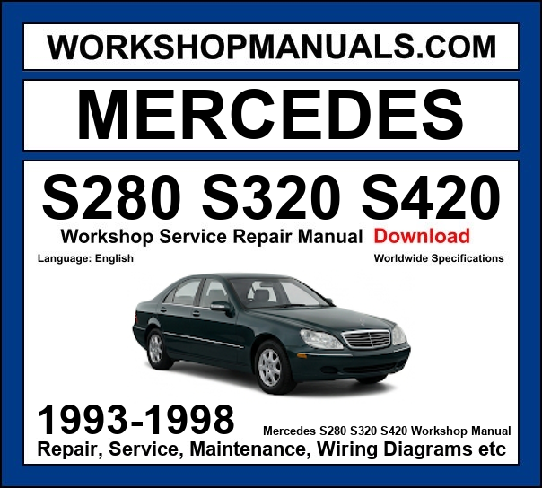 Mercedes S Class S280 S320 S420 W140 1993-1998 workshop manual covering 2.8L M104 3.2L M104 inline-six and 4.2L M119 V8 engines with service repair procedures and wiring diagrams dealer software download