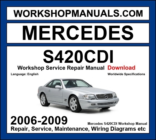 Mercedes S Class S420 CDI W221 2006-2009 workshop manual covering 4.0L OM629 V8 turbo diesel engine with service repair procedures and wiring diagrams dealer software download