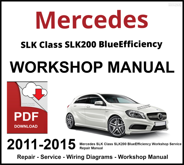 Mercedes SLK Class SLK200 BlueEfficiency 2011-2015 Workshop and Service Manual