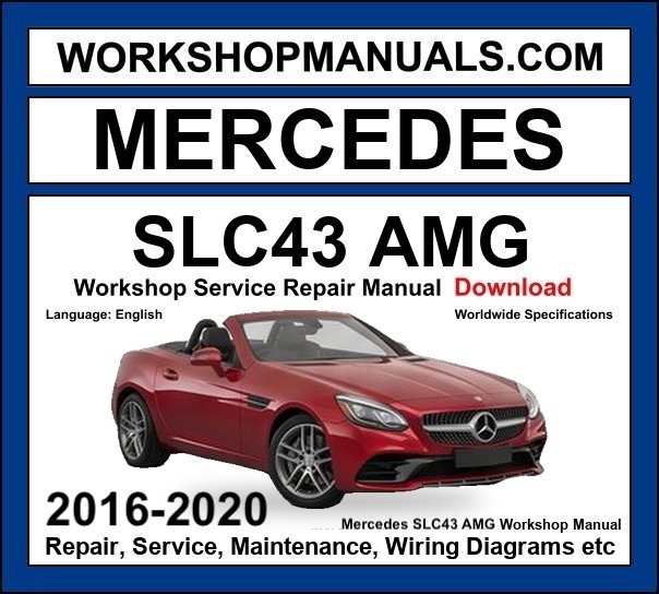 Mercedes SLC Class AMG SLC 43 2016-2020 Workshop Manual