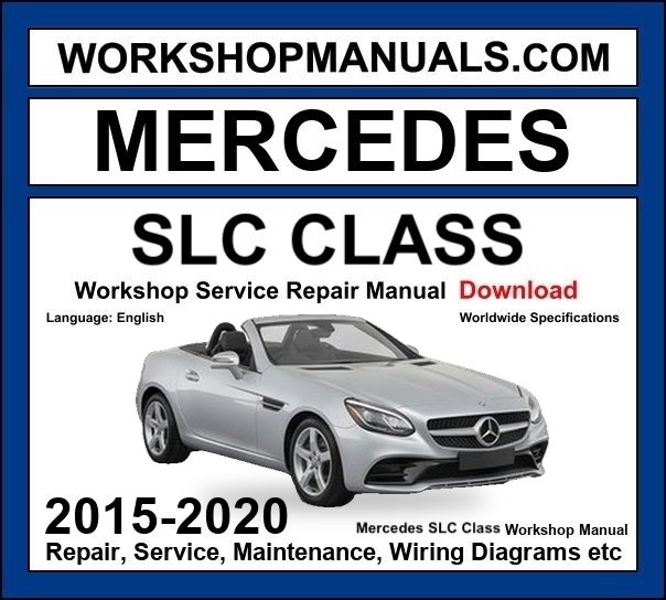 Mercedes SLC Class 2015-2020 Workshop Manual