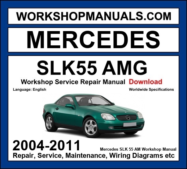 Mercedes SLK55 AMG R171 2004-2011 workshop manual covering 5.4L M113 V8 AMG engine with performance service repair procedures and wiring diagrams dealer software download