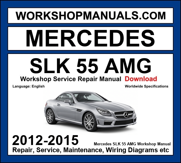 Mercedes-Benz SLK55 AMG R172 2012-2015 workshop manual covering 5.5L M152 naturally aspirated V8 engine with repair procedures and wiring diagrams PDF download