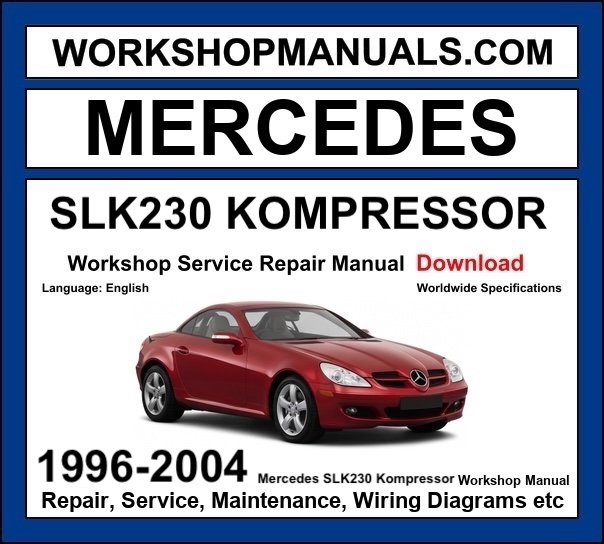Mercedes SLK230 Kompressor R170 1996-2004 workshop manual covering 2.3L M111 supercharged four-cylinder engine with service repair procedures dealer software download
