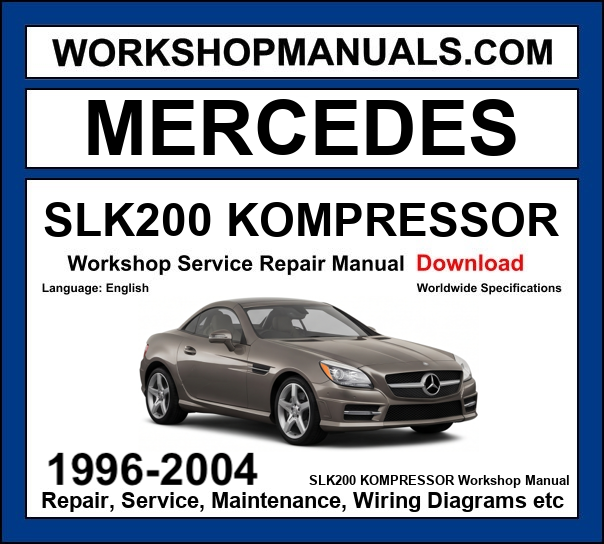 Mercedes SLK200 Kompressor R170 1996-2004 workshop manual covering 2.0L M111 supercharged four-cylinder engine with service repair procedures dealer software download