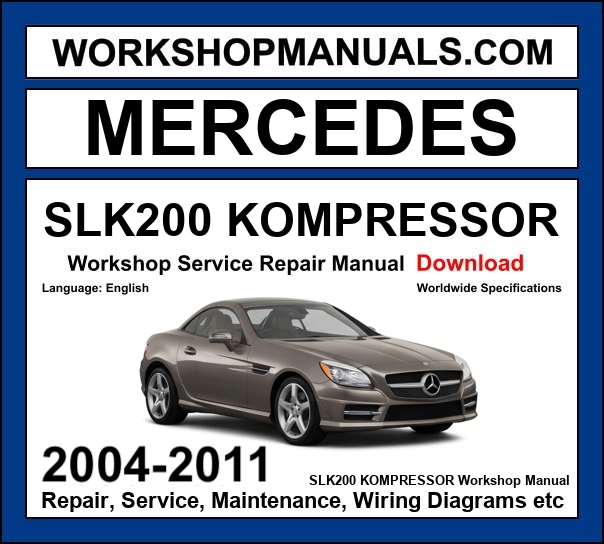 Mercedes SLK200 Kompressor R171 2004-2011 workshop manual covering 1.8L M271 supercharged four-cylinder engine with service repair procedures and wiring diagrams dealer software download