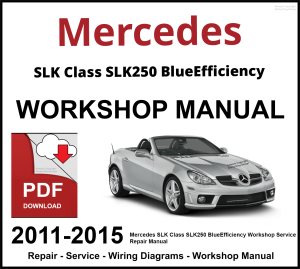 Mercedes SLK Class SLK250 BlueEfficiency 2011-2015 Workshop and Service Manual