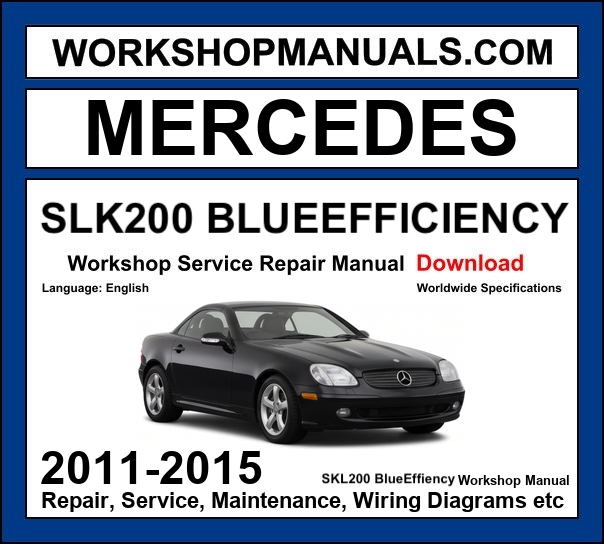 Mercedes SLK Class SLK200 BlueEfficiency Workshop Repair and Service Manual 2011-2015 Download cover