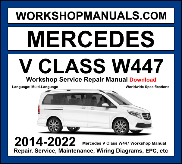 Mercedes V Class W447 2014-2022 workshop manual covering 2.1L OM651 and 2.0L OM654 diesel and 2.0L M274 petrol engines with service repair procedures and wiring diagrams dealer software download