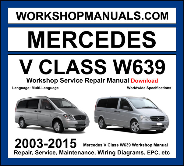 Mercedes V Class Viano W639 2003-2015 workshop manual covering 2.1L OM646 CDI 3.0L OM642 V6 CDI diesel and 3.2L M112 3.5L M272 V6 petrol engines with service repair procedures and wiring diagrams dealer software download