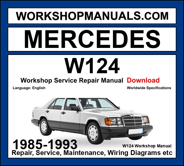 Mercedes W124 1985-1993 Workshop Manual