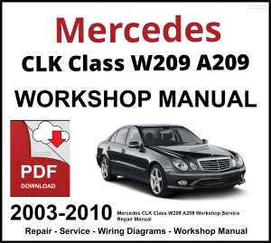 Mercedes CLK Class W209 A209 Workshop and Service Manual