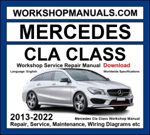 Mercedes CLA Class 2013-2022 workshop manual covering C117 and C118 generations with M270 M282 M260 petrol OM651 OM654 diesel and AMG M133 M139 engines service repair procedures and wiring diagrams dealer software download