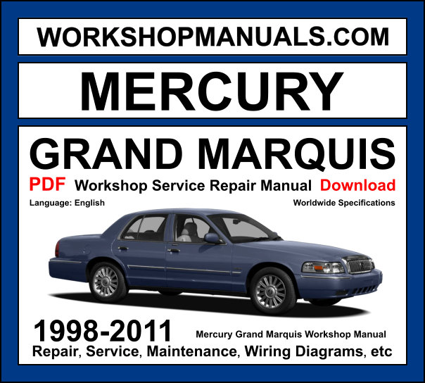 Mercury Grand Marquis workshop manual 1998-2011 with 4.6L V8 repair and wiring diagrams PDF