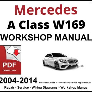 Mercedes A Class W169 Workshop and Service Manual