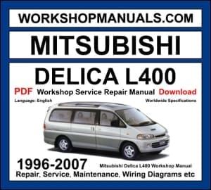 Mitsubishi Delica L400 1996-2007 workshop manual covering 2.4L 3.0L V6 petrol and 2.8L turbo diesel engines with service repair procedures and wiring diagrams