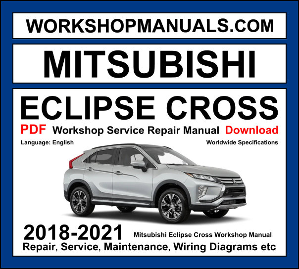 Mitsubishi Eclipse Cross 2018-2021 workshop manual covering 1.5L turbo 4B40 engine with repair procedures and wiring diagrams PDF download