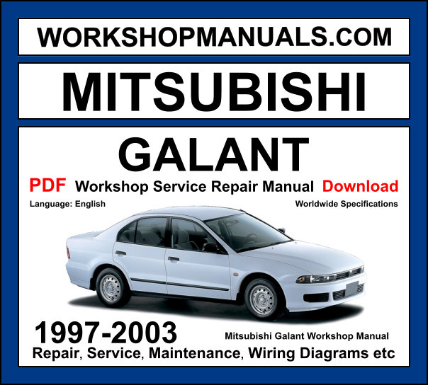 Mitsubishi Galant 1997-2003 workshop manual covering 2.0L 2.4L 2.5L V6 and 3.0L V6 petrol engines with service repair procedures and wiring diagrams