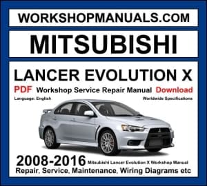 Mitsubishi Lancer Evolution X workshop manual 2008-2016 with 2.0L 4B11T turbo 5-speed and 6-speed DCT repair and wiring diagrams PDF