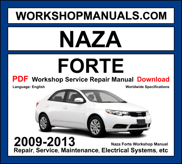 Naza Forte Workshop Repair and Service Manual Download 2009-2013 PDF cover