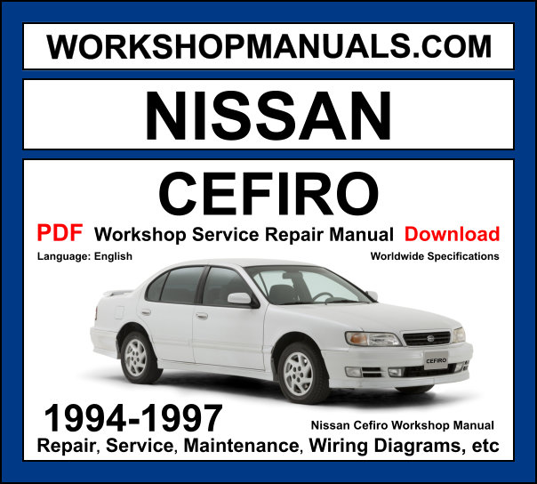 Nissan Cefiro workshop manual 1994-1997 with VQ V6 A32 sedan repair and wiring diagrams PDF