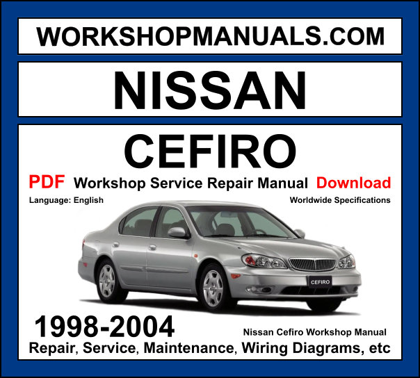 Nissan Cefiro workshop manual 1998-2004 with VQ series V6 A33 sedan repair and wiring diagrams PDF