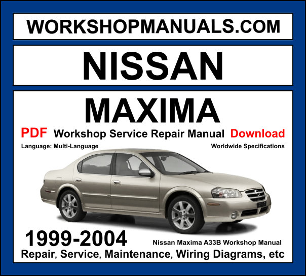 Nissan Maxima A33 1999-2004 workshop manual covering 3.0L VQ30DE V6 engine with service repair procedures and wiring diagrams PDF download