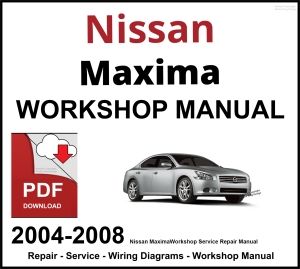 Nissan Maxima 2004-2008 Workshop and Service Manual PDF