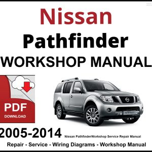 Nissan Pathfinder 2005-2014 Workshop and Service Manual PDF