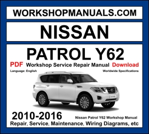 Nissan Patrol Y62 2010-2016 workshop manual covering 5.6L VK56VD V8 and 4.0L VQ40DE V6 engines with service repair procedures and wiring diagrams PDF download