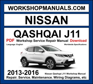 Nissan Qashqai J11 2013-2016 workshop manual covering 1.2L HRA2DDT turbo 1.6L HR16DE petrol and 1.5L K9K 1.6L R9M turbo diesel engines with service repair procedures and wiring diagrams PDF download