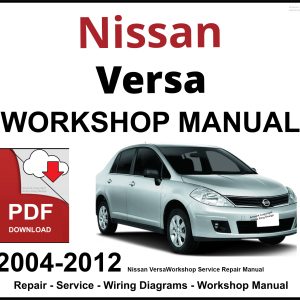 Nissan Versa 2004-2012 Workshop and Service Manual PDF