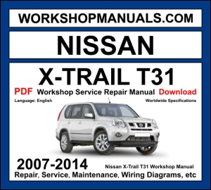 Nissan X-Trail T31 Workshop Manual 2007-2014 with 2.0L MR20DE diesel repair and wiring diagrams PDF