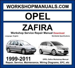 Opel Zafira 1999-2011 workshop manual covering 1.6L 1.8L 2.0L turbo 2.2L petrol and 1.7L CDTI 1.9L CDTI 2.0L CDTI diesel engines with service repair procedures and wiring diagrams